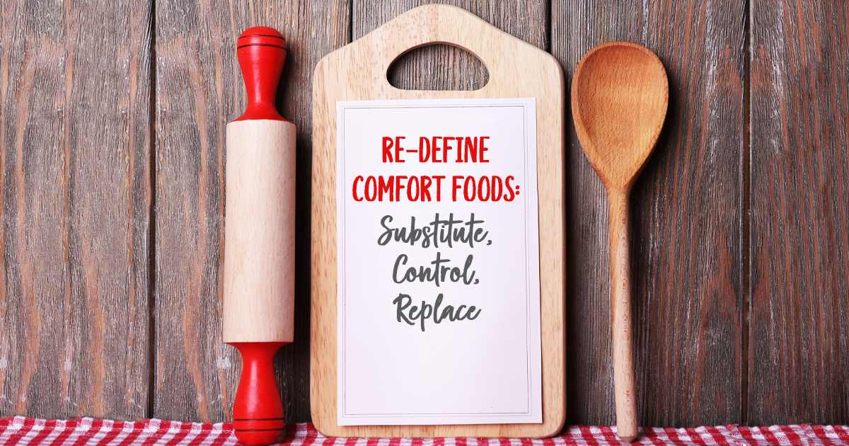 3 Ways to ReDefine Comfort Foods ObesityHelp